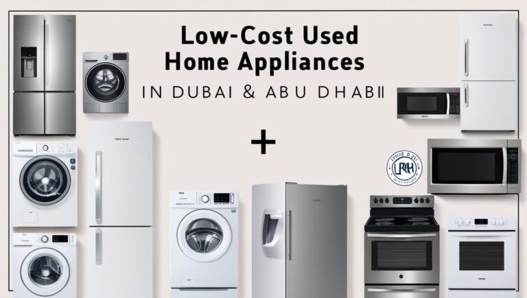 Low-Cost Used Home Appliances in Dubai and Abu Dhabi